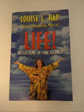 Life! Reflections on Your Journey by Louise L. Hay